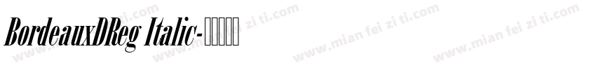 BordeauxDReg Italic字体转换